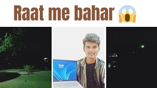 Raat me bahar 😱 | New vlog video | Nishant Kumar | Chandigarh university student