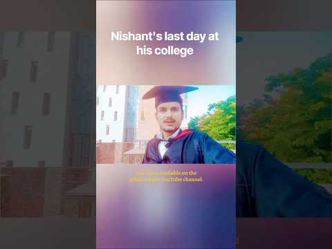 Nishant's last day at his college #shorts #shortvideo #shortsfeed #viral #trending #students #cu #yt
